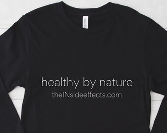 healthy by nature Long Sleeve Jersey Shirt, the INside effects Movie, Movie Shirt, Gift For Her, Gift For Him, Birthday Gift