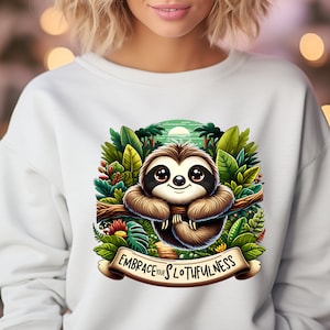 Embrace Your Slothfulness PNG Cute Sloth Sublimation Designs Instant Digital Download  Template File Animal PNG Clipart