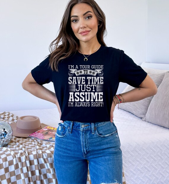 The Tour Guide Is Always Right T-Shirt The Tour Guide Is Always Right T-Shirt