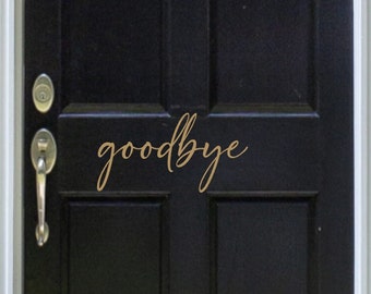 Goodbye Front Door Decal | Welcome Wall Decal | Home Décor | Front Door Welcome Decal | House Door | Porch Décor | Vinyl Decal