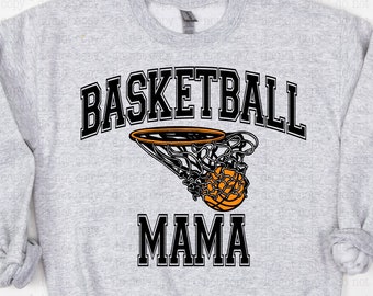 May include: A gray sweatshirt with the text "BASKETBALL MAMA" in black lettering. A basketball going through a hoop is pictured above the text.