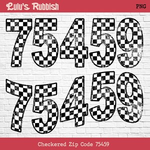 May include: Black and white chequered numbers 7, 5, 4, 5, and 9. The numbers are in a distressed, vintage style. The text "Checkered Zip Code 75459" is below the numbers.