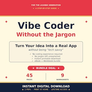 May include: A digital download advertisement for "Vibe Coder" with the tagline "Without the Jargon." The red and white design promotes turning ideas into apps without tech experience. Includes 45 pages, 9 worksheets, and an eBook + workbook bundle.