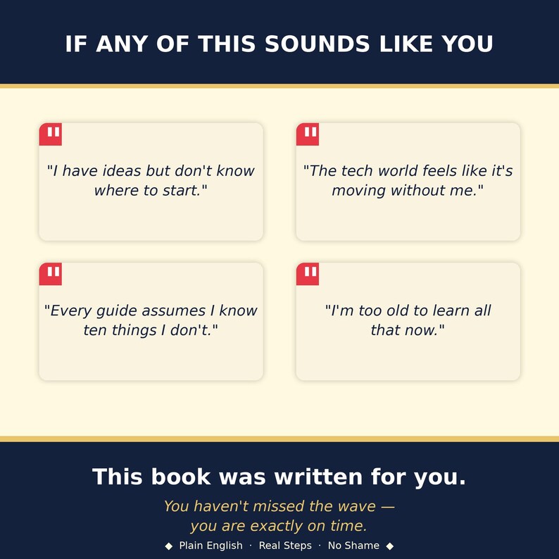 May include: A graphic with white and red text on a dark blue background. The text features quotes about feeling overwhelmed by technology and starting new projects. The bottom text reads: "This book was written for you."