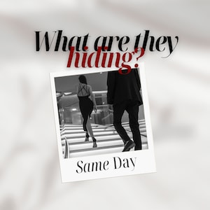 May include: A black and white photo of a man and woman walking up a staircase. The photo is in a Polaroid frame with the text "Same Day" printed below the image. The text "What are they hiding?" is printed above the photo.