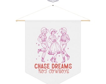 Cowgirls Wall Flag  |  Chase Dreams Not Cowboys Pennant Flag  |  Flag for Cabin Decor, Dorm Room, Cowgirl Enthusiast