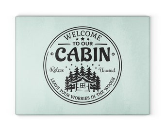 Cabin Glass Cutting Board  |  Welcome to the Cabin  |  Vacation home, AirBNB, Mountain getaway, Guest House