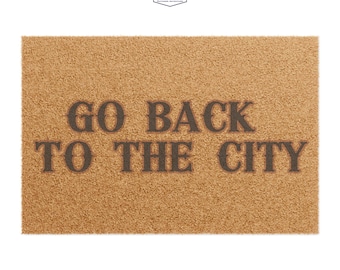 Go Back to the City Doormat | Mountain Living Welcome Mat | Blue Ridge Mountains Decor | Outdoor Entry Rug for Locals | Rustic Doormat