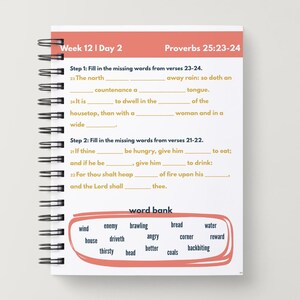 May include: A spiral-bound notebook with a white cover, featuring fill-in-the-blank Bible verses from Proverbs 25:23-24. The notebook includes a word bank with terms like "wind," "enemy," and "bread." The top of the page has the text "Week 12 | Day 2."