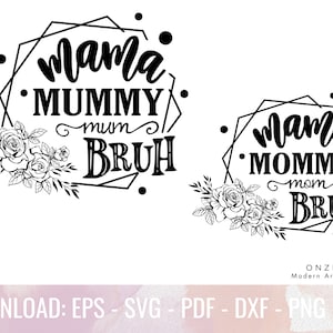 Mamá Svg "Mamá Mamá Mamá Bruh" / Citas de mamá & Flor Svg, En memoria amorosa Svg / Girasol Svg, Mamá de fútbol Svg / Mamá de baile Svg, Niño Mamá Svg