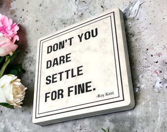 Roy Kent Quote Magnet: Don't You Dare Settle, handgemaakte keramische magneet
