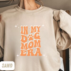 In My Dog Mom Era Sweatshirt, Hond moeder Sweatshirt, Cadeau voor haar, Hond Sweatshirt, Moeder Sweatshirt, Dierenliefhebber Sweatshirt, Trendy Sweatshirt