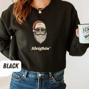 Christmas Santa Sleighin&#39; Unisex Sweatshirt, Funny Holiday Gift, Xmas Jumper, Festive Winter Clothing, Comfy Pullover, Santa with Glasses