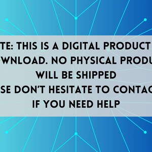 May include: A digital product announcement against a gradient blue background with a network of white lines and dots. The text reads: "NOTE: THIS IS A DIGITAL PRODUCT TO DOWNLOAD. NO PHYSICAL PRODUCT WILL BE SHIPPED. PLEASE DON'T HESITATE TO CONTACT US IF YOU NEED HELP."