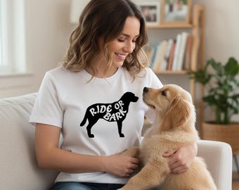 Ride or Bark Dog T-Shirt: Pet Lover Gift