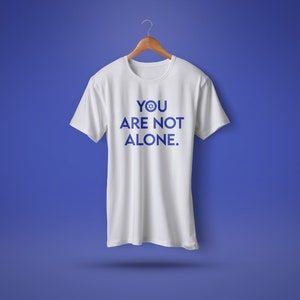You Are Not Alone T Shirt - &quot;Standing with Israel&quot;