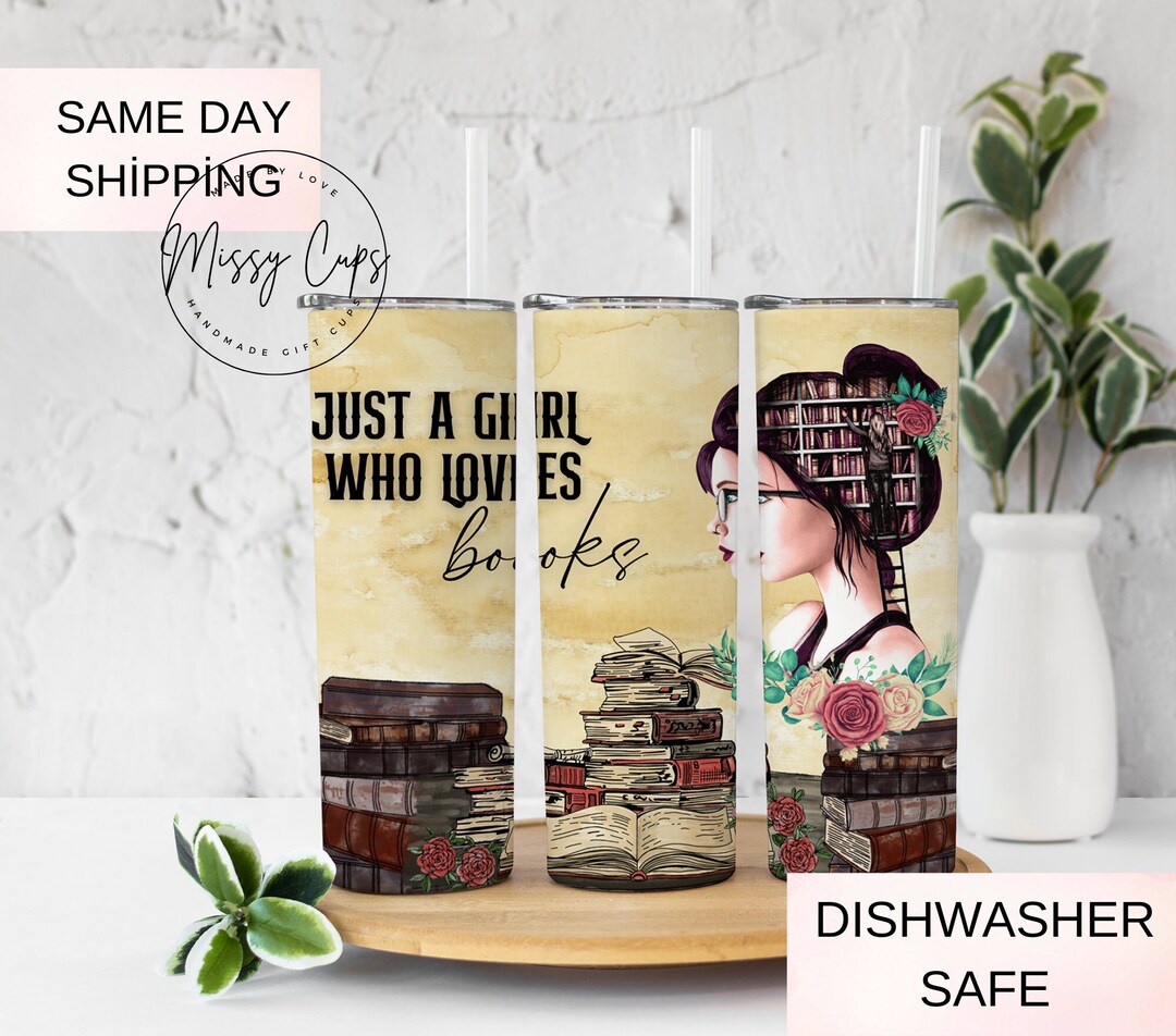 Just A Girl Who Loves Books Tumbler, Book Lover Gifts, Book Lover Tumbler Cup, Book Worm Gifts ...