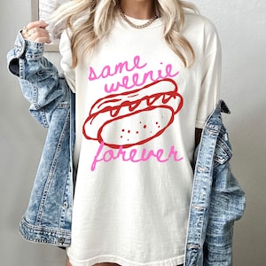Same Weenie Forever Comfort Colors Funny Bachelorette Shirt Hotdog Shirt Weenies And Martinis Kidcore Martinis And Bikinis