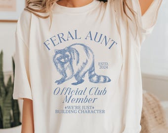 Feral Aunt Club Old Money Aesthetic Feral Tee Feral Shirt Somebody's Feral Aunt Cool Aunt Auntie Shirt Preppy Clothes Raccoon Shirt