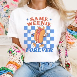 Same Weenie Forever Comfort Colors Funny Bachelorette Shirt Hotdog Shirt Weenies And Martinis Kidcore Martinis And Bikinis Hot Dog Bride