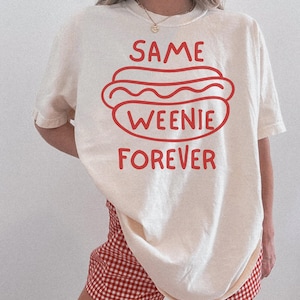 Same Weenie Forever Comfort Colors Funny Bachelorette Shirt Hotdog Shirt Weenies And Martinis Kidcore Martinis And Bikinis Hot Dog Bride