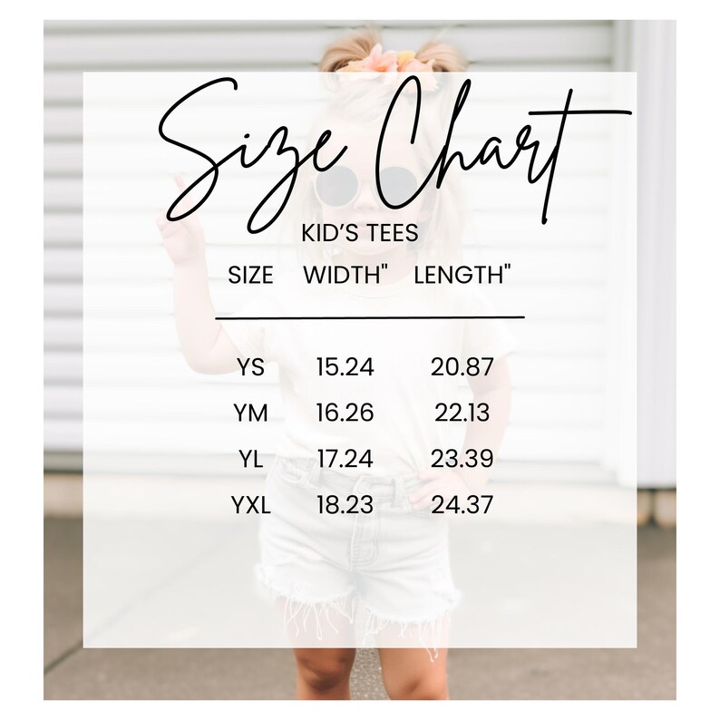 May include: A size chart for kid's tees, with measurements in inches. The chart includes sizes YS, YM, YL, and YXL, with corresponding width and length measurements. The text "Size Chart" is displayed in a stylish font.