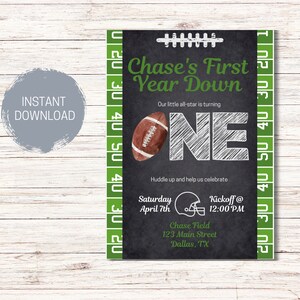 May include: A chalkboard style invitation with green football field borders. The invitation says "Chase's First Year Down" and features a football and the number one. The invitation details a birthday party for a one-year-old boy.