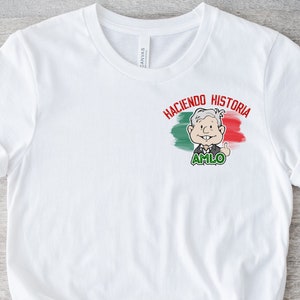 AMLO T-shirt, Lopez Obrador Shirt, Shirt for AMLOVER, President of Mexico, gift for Mexican, Mexican T-shirt, AMLITO.