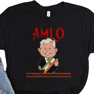 AMLO T-shirt, Lopez Obrador, Amlito Image, AMLOVER T-shirt, President of Mexico, Mexican T-shirts, AMLO 2024 Souvenir