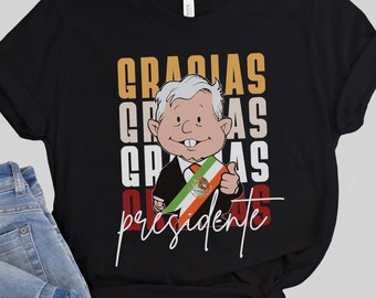 AMLO T-shirt, Lopez Obrador, Image of Amlito, AMLOVER T-shirt, President of Mexico, Mexican T-shirts, Long live Mexico, Thank you AMLO