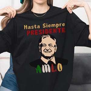Comfort Colors 1717, AMLO Forever T-shirt, President Lopez Obrador T-shirt, Shirt for AMLOVERs, Mexican President