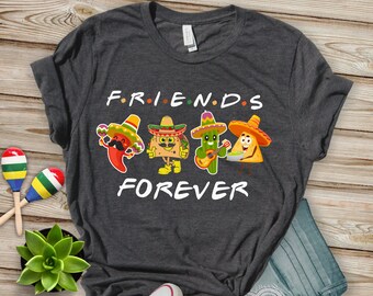 Cinco de Mayo T-shirts, Mexican Fiesta, Friends Forever, Mexican Food Shirt, Cinco de Mayo Gift, Mexican Friends Shirt