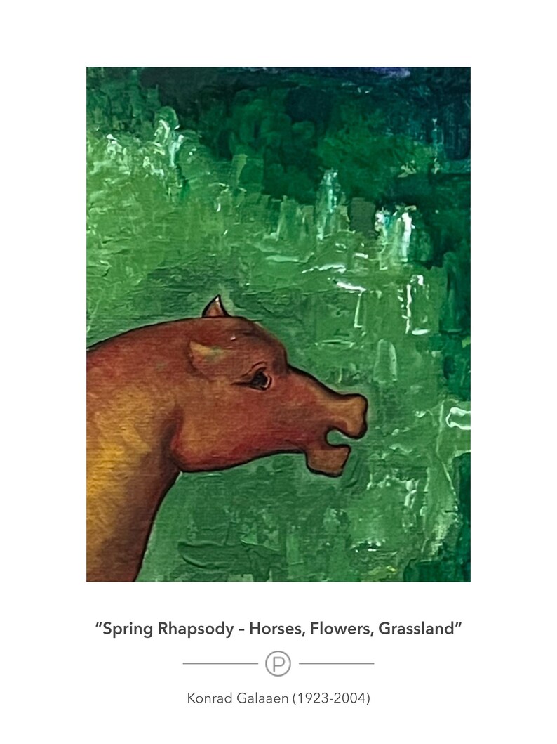 May include: An abstract painting titled "Spring Rhapsody - Horses, Flowers, Grassland" featuring a brown horse head against a textured green and blue background. The artwork is signed by Konrad Galaaen (1923-2004).