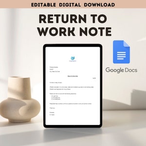 May include: Editable digital download of a return to work note template in Google Docs format. The template includes fields for patient information, date, and restrictions. The note is designed for medical professionals to provide to employers.