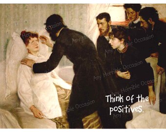 May include: A painting depicting a group of people gathered around a woman lying in bed. The woman is wearing a white gown and has a red cap on her head. The people around her are dressed in dark clothing. The painting is set in a room with a striped rug on the floor. The text "Think of the positives." is written in white on a black background at the bottom of the painting.