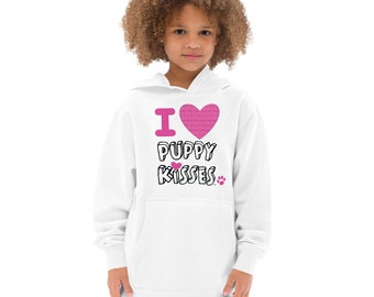 I Love Puppy Kisses Kids fleece hoodie