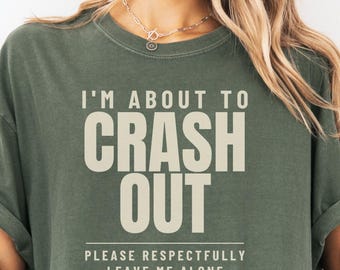 About To Crash Out Comfort Colors Shirt, Funny Work Stress Tee, Gen Z Slang Gift, Relatable Coworker Gift, Dark Color