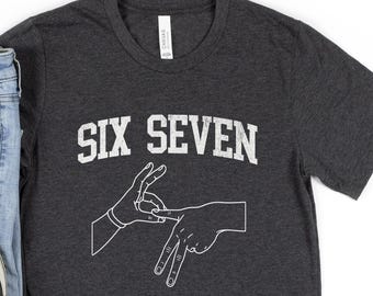Six Seven Meme Shirt, Viral Tee, Unisex Graphic Tee, Gift for Him, Gift for Her, Gen Alpha Trend Shirt, Internet Humor Shirt, Comedy Tee, wt