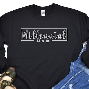 Millennial Mom Shirt, Unisex Shirt, Millennial Mother Sweatshirt, Millennial Design Hoodie, Mom Gift, wht text