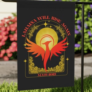Support Lahaina Maui 2023 Phoenix Rising Garden Flag. Fire Relief Hope & Solidarity Yard Flag. Pray, Heart with Maui Flag.