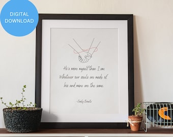 Whatever Our Souls Are Made Of His And Mine Are The Same, Emily Brontë Quote, Wuthering Heights, Wedding Décor, Literary Quote, Love Quote