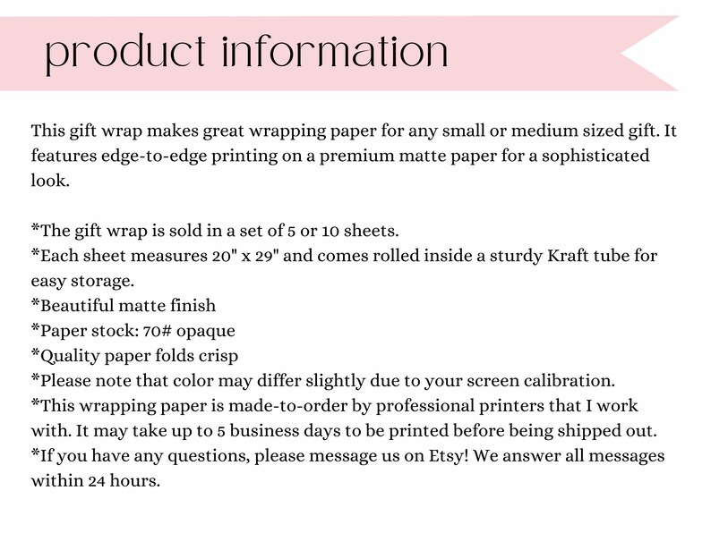 May include: Product information text about gift wrap sold in sets of 5 or 10 sheets. Each sheet measures 20 inches by 29 inches and is made of 70# opaque paper. The gift wrap is rolled inside a sturdy Kraft tube for easy storage.