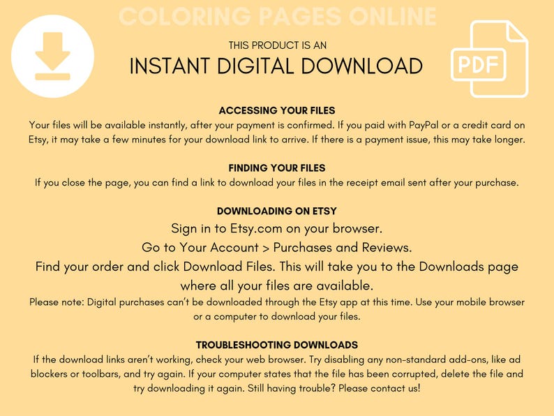 May include: A yellow background with black text explaining how to access and download digital files purchased on Etsy. The text includes instructions for finding files in the receipt email, downloading files on Etsy, and troubleshooting download issues.