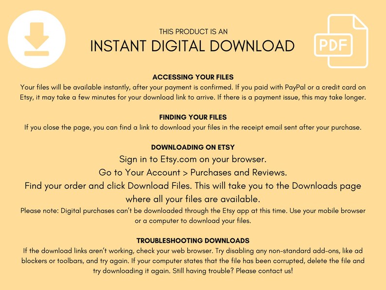 May include: A yellow background with a white arrow pointing down and the text "INSTANT DIGITAL DOWNLOAD" in black. Below the text is a white PDF icon. The text "THIS PRODUCT IS AN" is in black above the text "INSTANT DIGITAL DOWNLOAD". The rest of the text is in black and provides instructions on how to access, find, and download digital files purchased on Etsy.