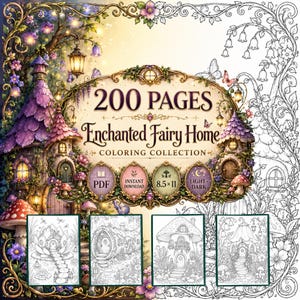 May include: A digital coloring collection titled 200 Pages Enchanted Fairy Home, featuring a central ornate frame with text, surrounded by colorful fairy house illustrations and four black and white line art samples measuring 8.5 by 11 inches.