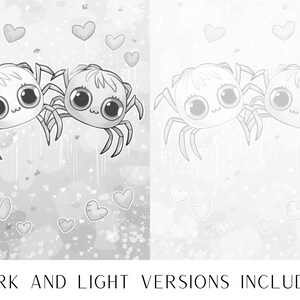May include: A black and white digital illustration of two cute cartoon spiders with big eyes and hearts in the background.  The text "DARK AND LIGHT VERSIONS INCLUDED" is at the bottom of the image.