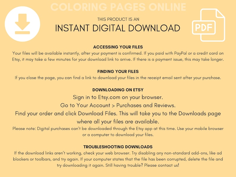May include: A yellow background with black text explaining how to access and download digital files purchased on Etsy. The text includes instructions for finding files in the receipt email, downloading files on Etsy, and troubleshooting download issues.
