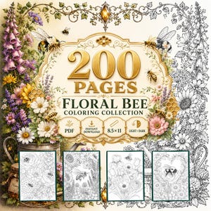 Puede incluir: Una colección de colorear titulada 200 PAGES FLORAL BEE COLORING COLLECTION, con ilustraciones de abejas y flores. La portada muestra texto dorado, iconos de PDF, instant download, 8.5x11, light+dark, y cuatro páginas de muestra en blanco y negro en la parte inferior.