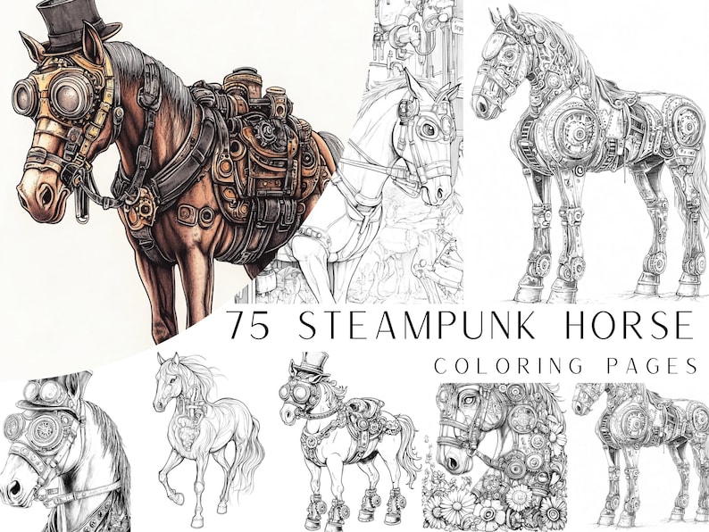 May include: 75 Steampunk Horse Coloring Pages. A collection of black and white line drawings of horses with intricate steampunk details. The horses are depicted with gears, cogs, and other mechanical elements.
