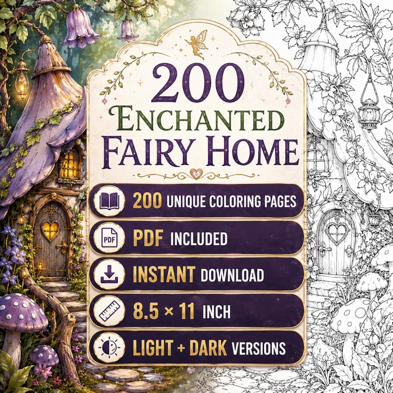 May include: A digital coloring book titled 200 Enchanted Fairy Home featuring 200 unique coloring pages in PDF format. The product is an instant download, measures 8.5 x 11 inches, and includes both light and dark versions of the illustrations.